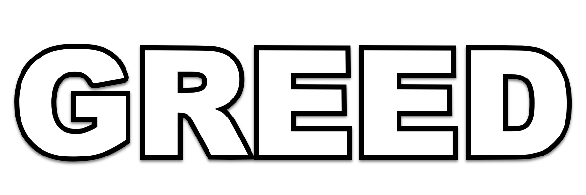 Greed