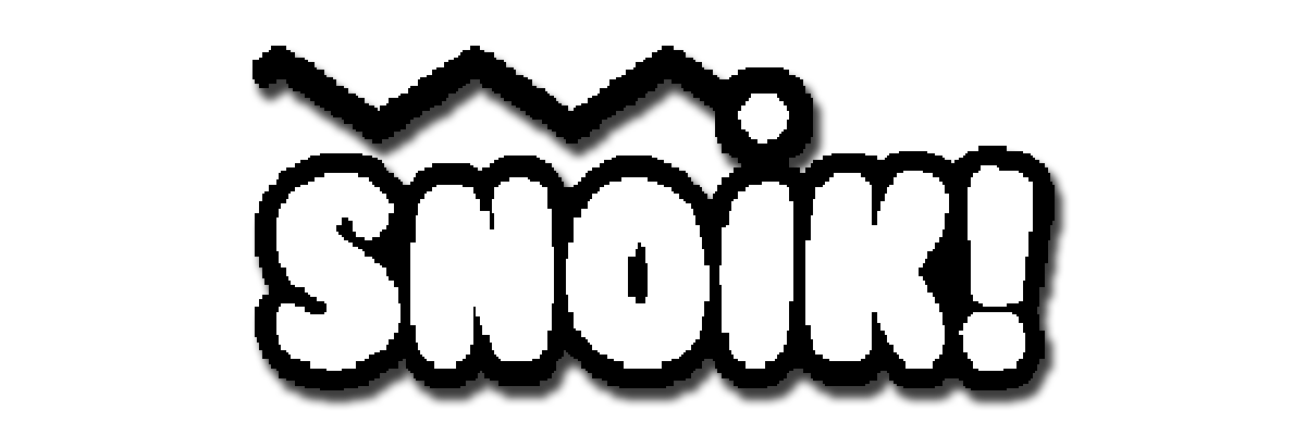 Snoik!