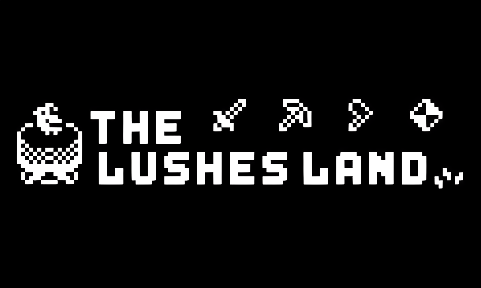 The Lushes Land