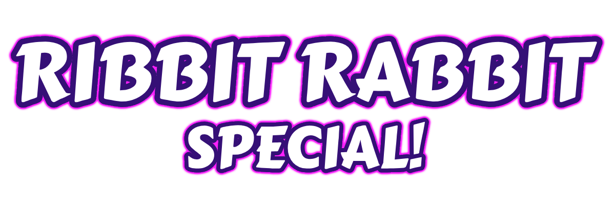 Ribbit Rabbit Special!