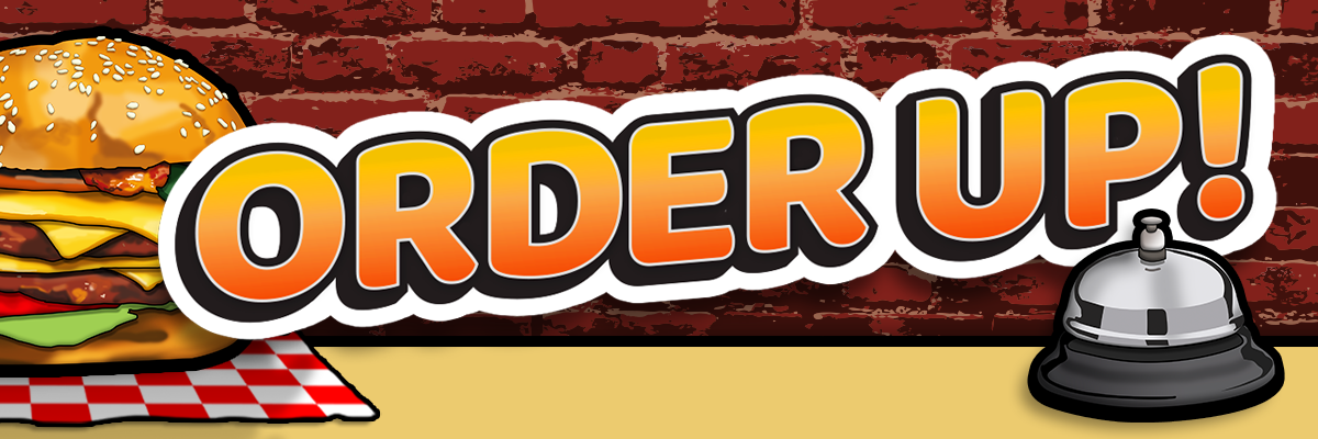 Order Up!