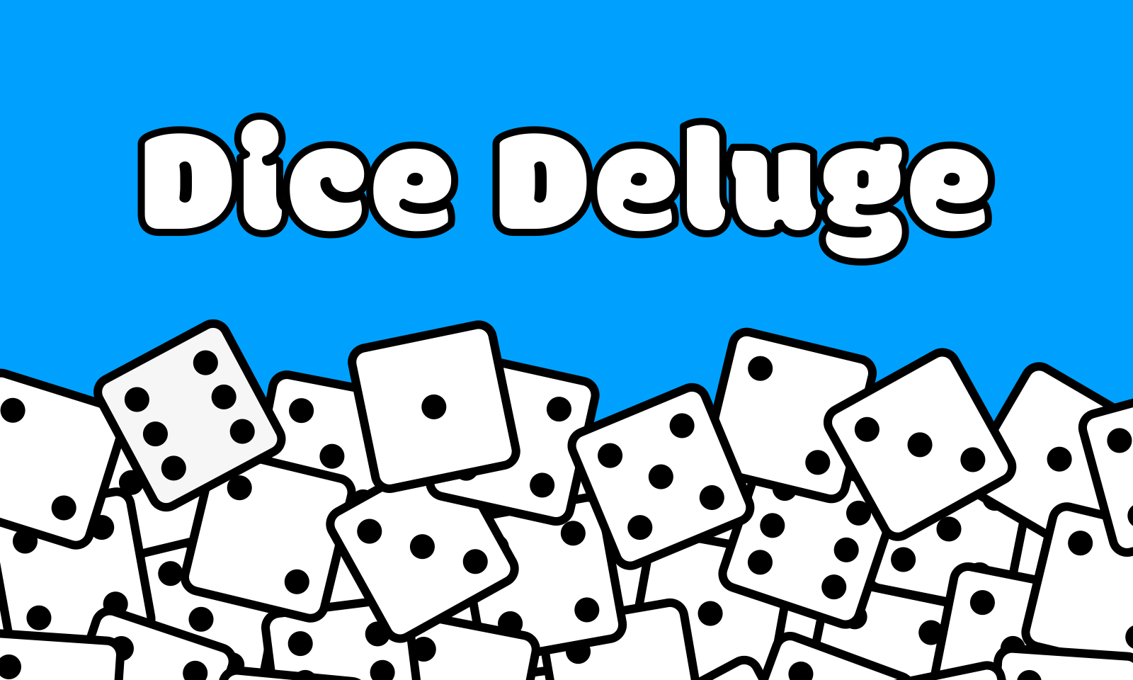 Dice Deluge