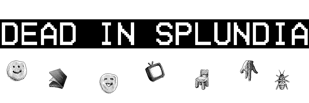 Dead in Splundia